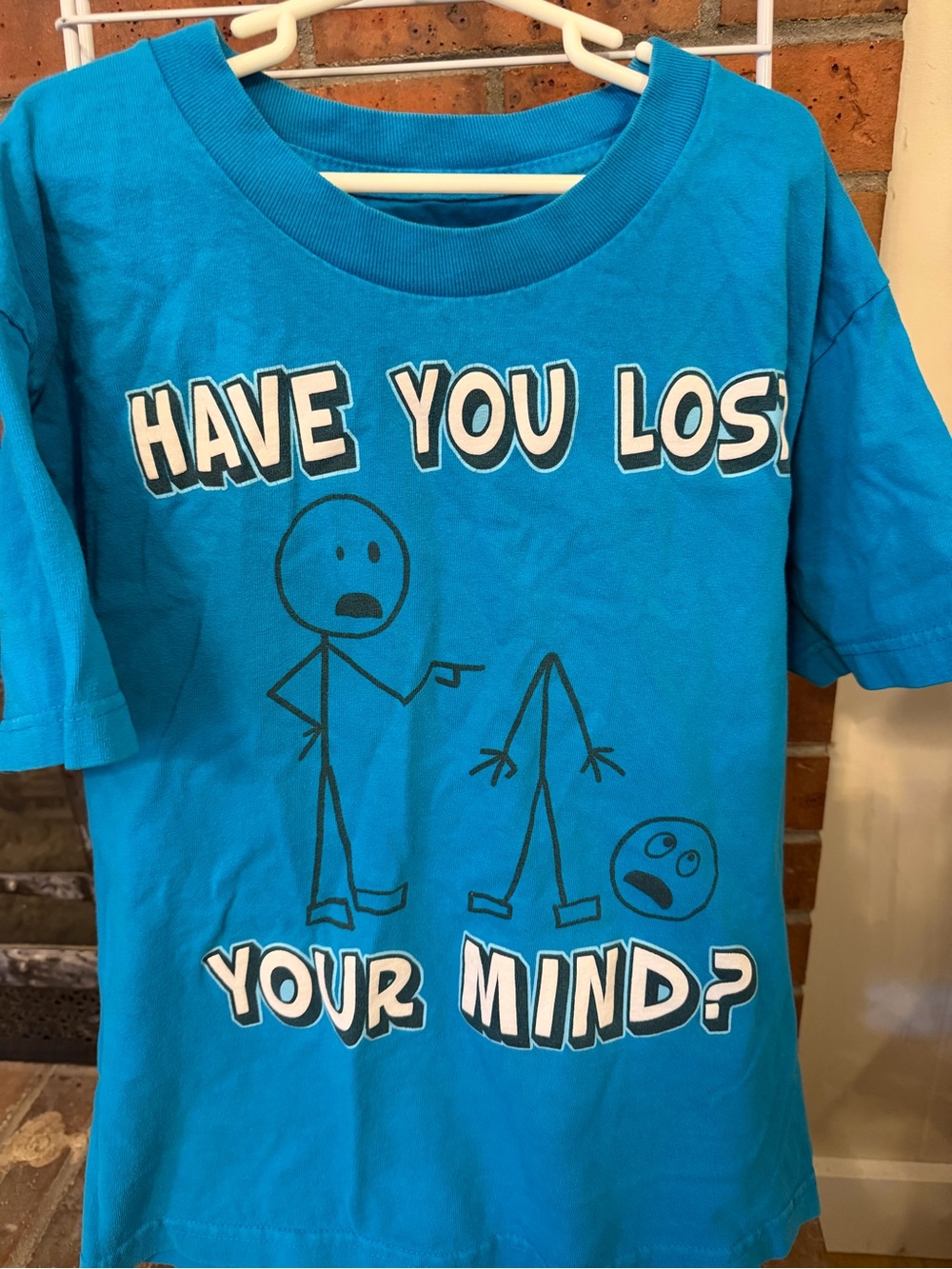 Bright Turquoise Graphic Fun Tee Have You Lost Your Mind? Boys M 10/12